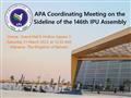 APA Coordinating Meeting on the sideline of the 146th IPU Assembly